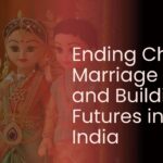Ending Child Marriage and Building Futures in India