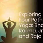 Exploring the Four Paths of Yoga: Bhakti, Karma, Jnana, and Raja